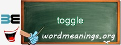 WordMeaning blackboard for toggle